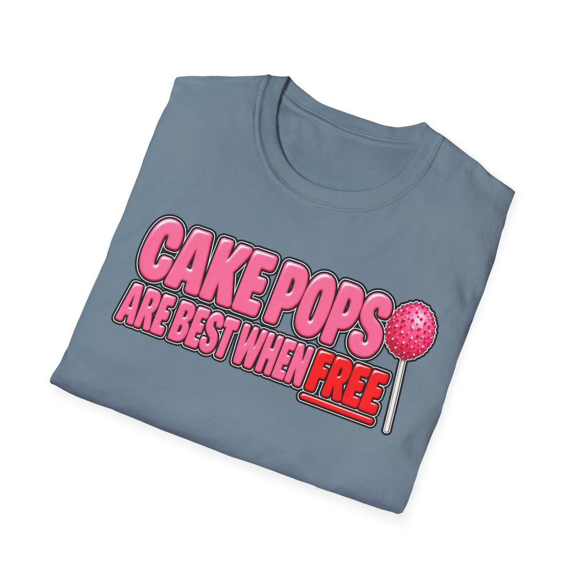 Cake Pops Are Best When Free T-Shirt