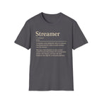 Streamer Definition T-Shirt — Funny Gamer/Content Creator Tee