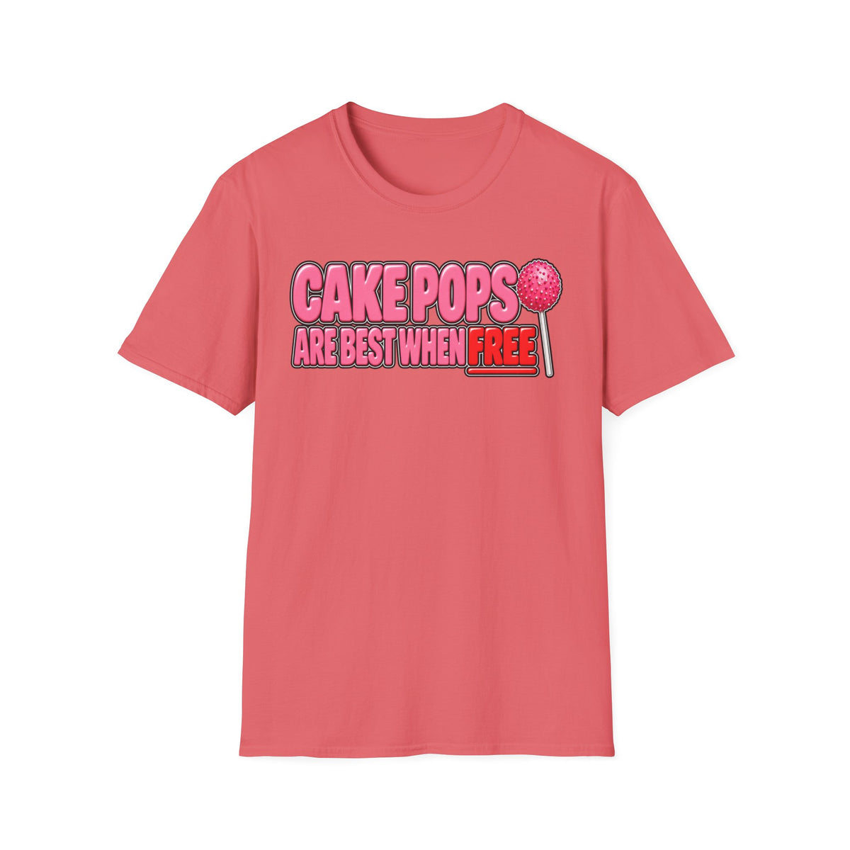 Cake Pops Are Best When Free T-Shirt
