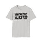 Where The Huzz At? T-Shirt — Playful Graphic Tee