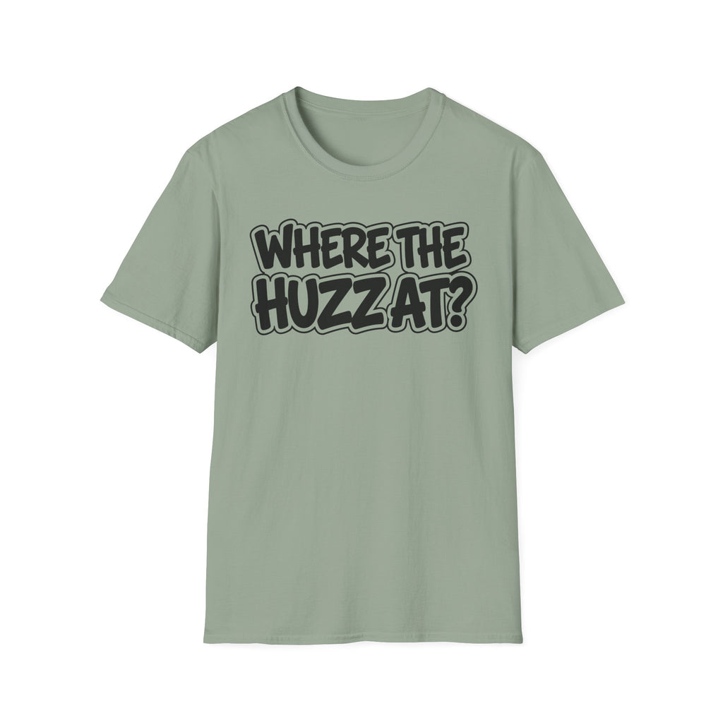Where The Huzz At? T-Shirt — Playful Graphic Tee