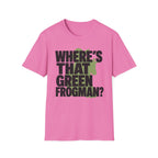 Where's That Green Frogman? T-Shirt