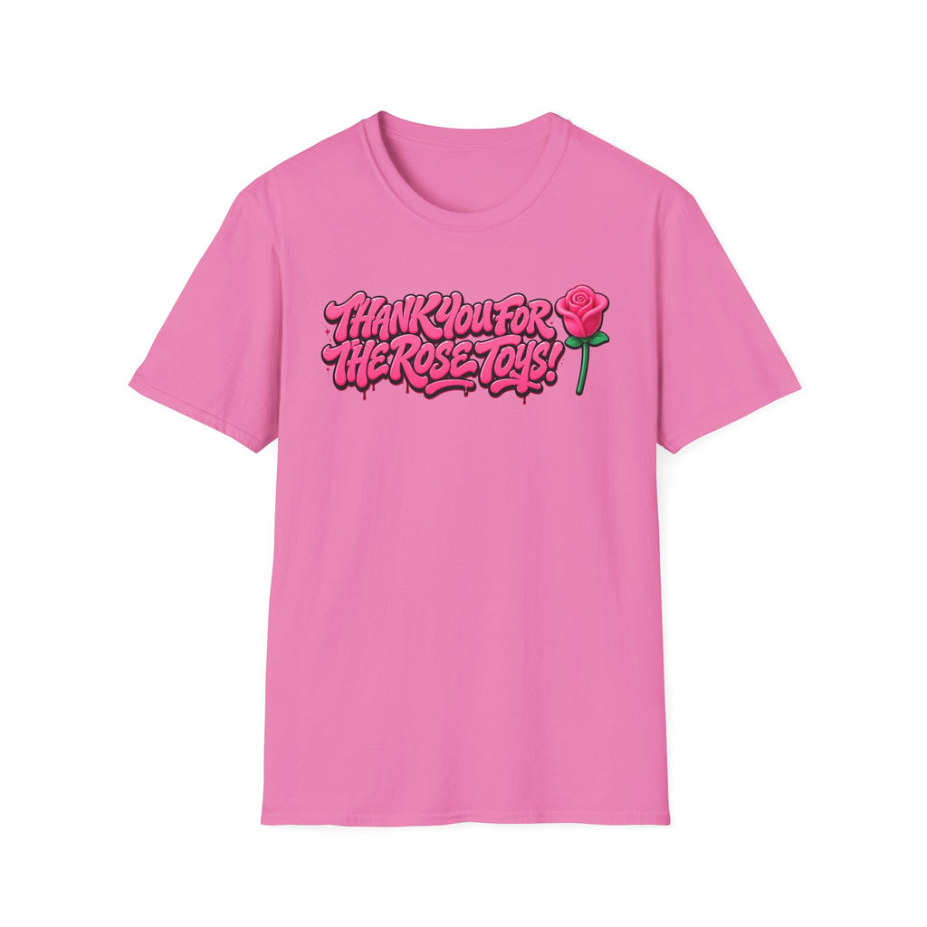 T-Shirt — "Thank You for the Rose Toys!" Pink Graffiti Floral Tee