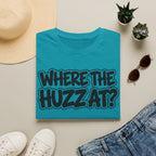 Where The Huzz At? T-Shirt — Playful Graphic Tee