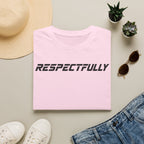Respectfully T-Shirt — Minimal Bold Text Tee