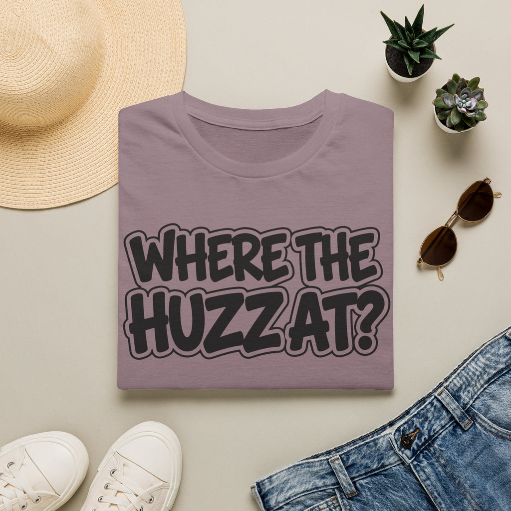 Where The Huzz At? T-Shirt — Playful Graphic Tee