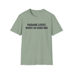 T-Shirt — "Padame Loves When I Go Dark Side" Funny Star Wars Mom Tee