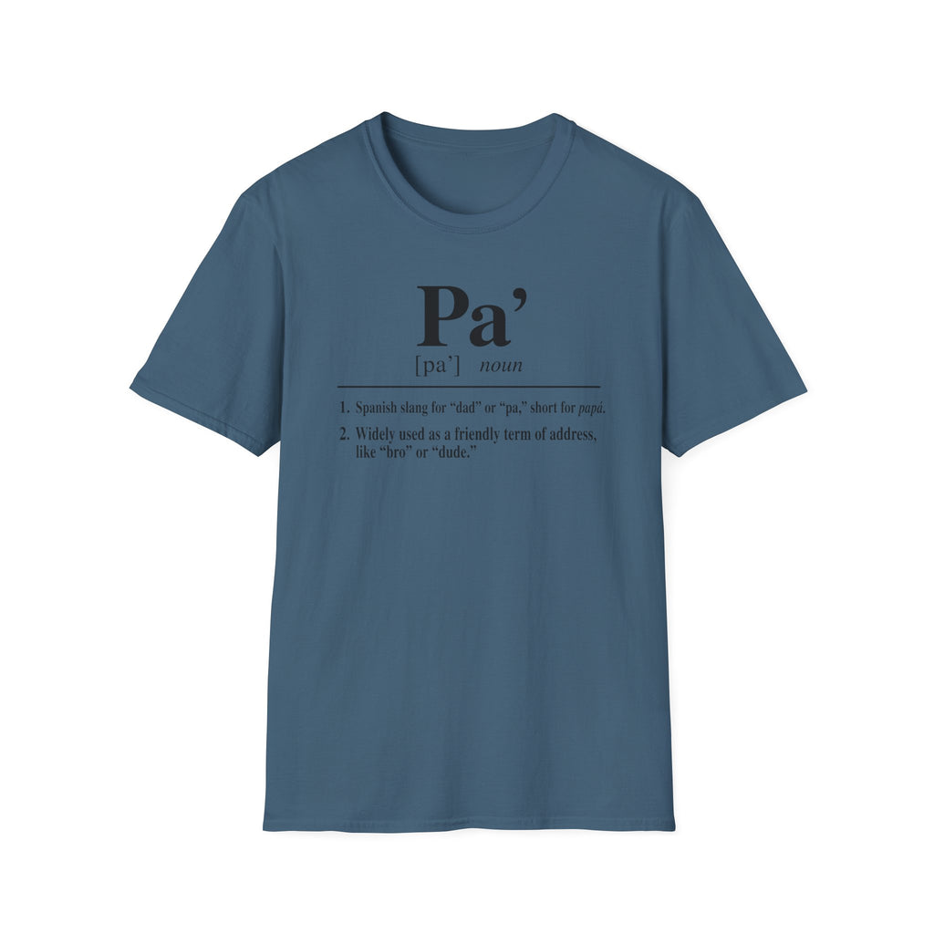 Pa' Definition T-Shirt — Spanish Slang 'Pa' Dad/Bro' Casual Tee