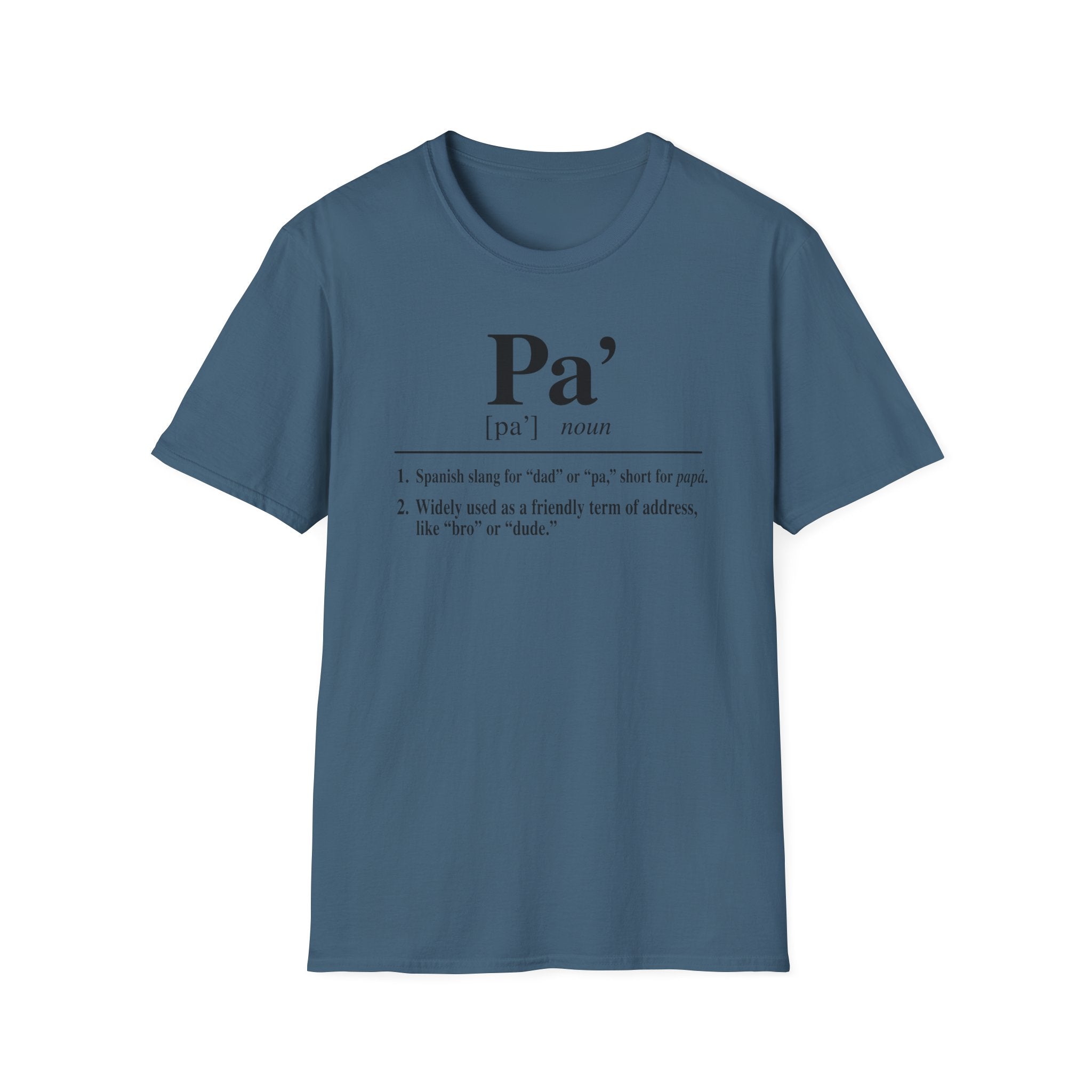 Pa' Definition T-Shirt — Spanish Slang 'Pa' Dad/Bro' Casual Tee