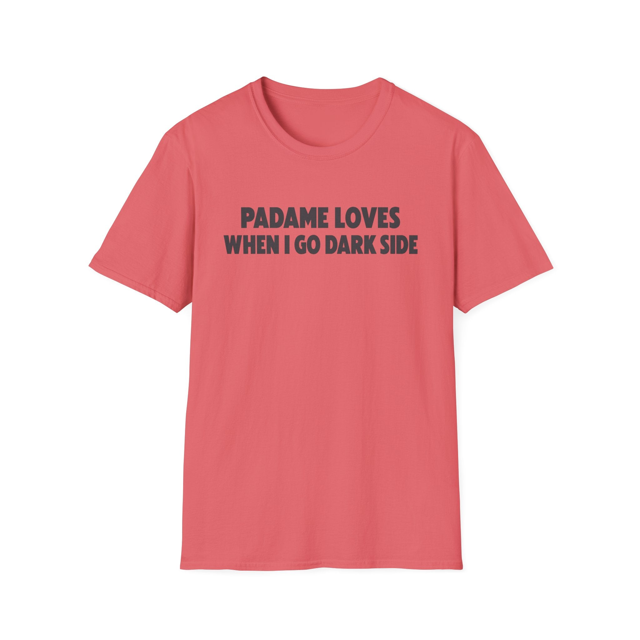 T-Shirt — "Padame Loves When I Go Dark Side" Funny Star Wars Mom Tee