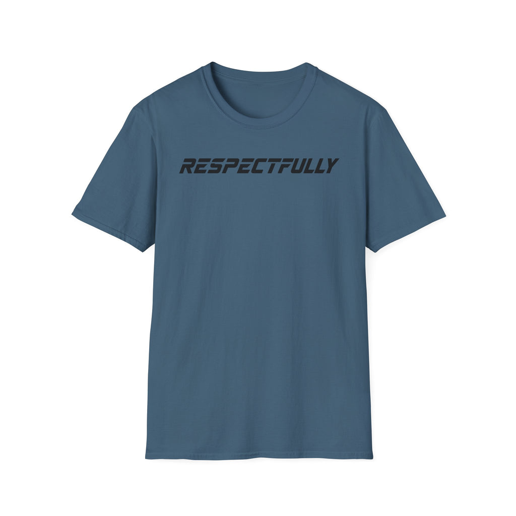Respectfully T-Shirt — Minimal Bold Text Tee