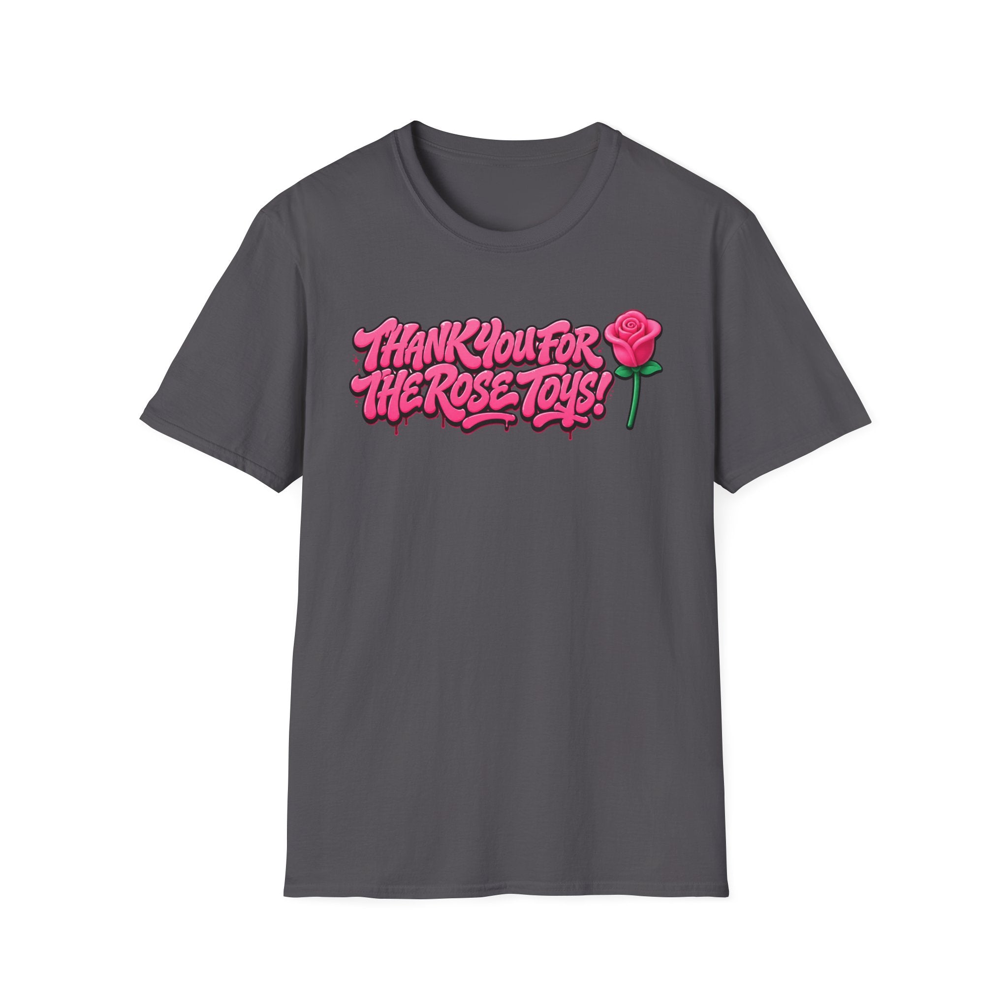 T-Shirt — "Thank You for the Rose Toys!" Pink Graffiti Floral Tee