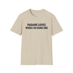T-Shirt — "Padame Loves When I Go Dark Side" Funny Star Wars Mom Tee