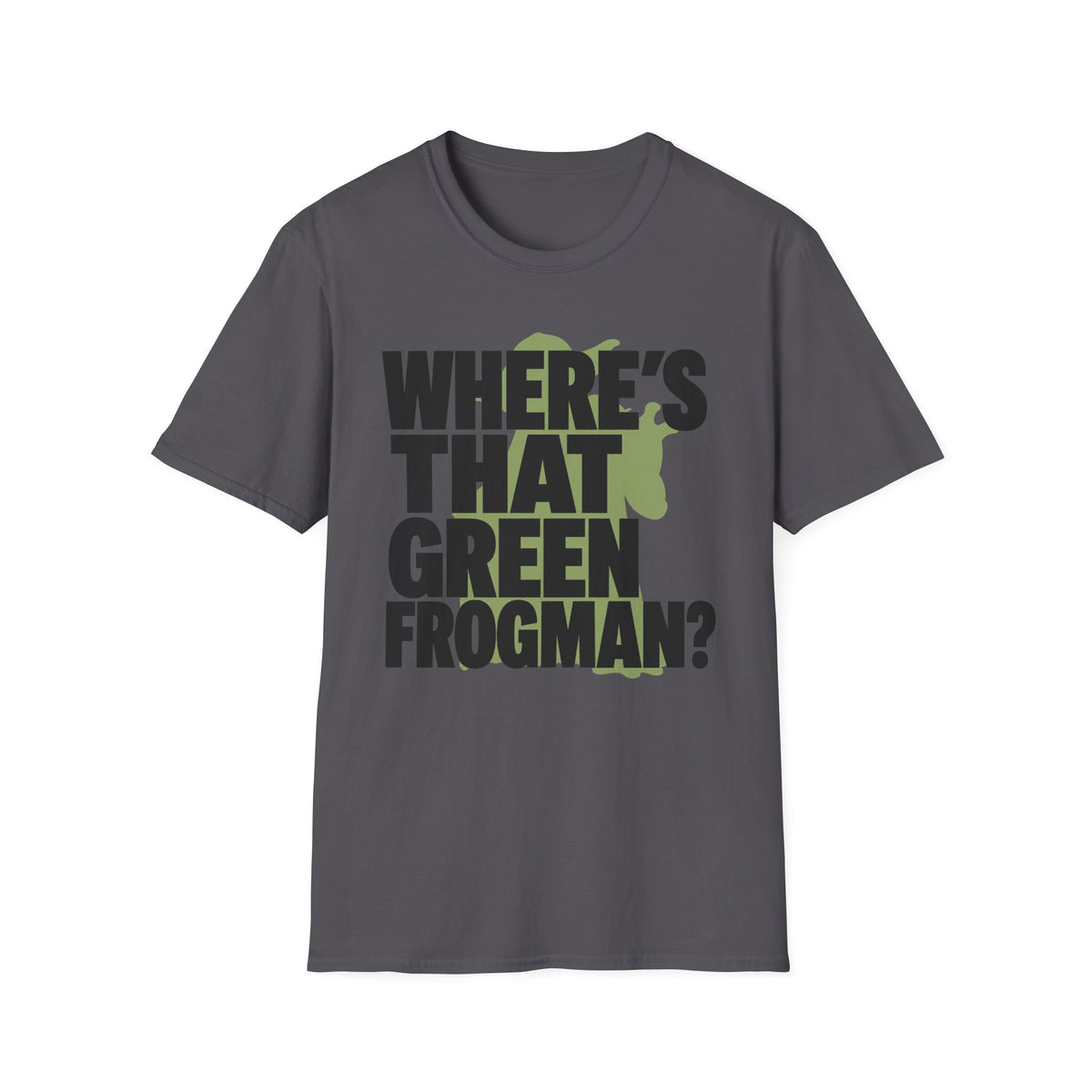 Where's That Green Frogman? T-Shirt