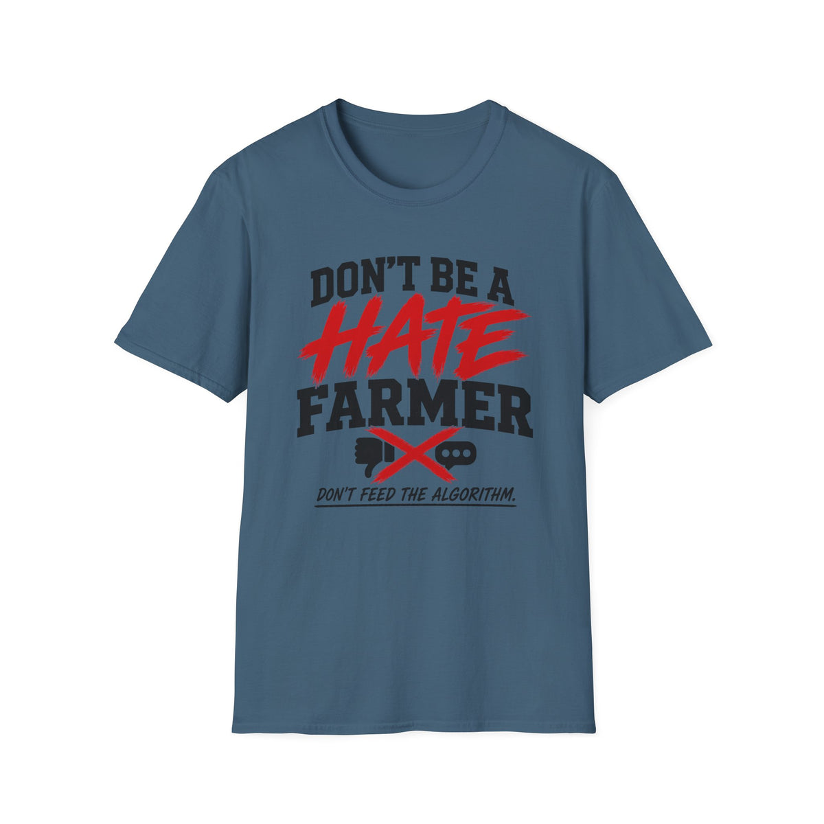Don’t Be a Hate Farmer T‑Shirt