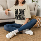 Go Live or Go Home T‑Shirt — Bold Motivational Graphic Tee