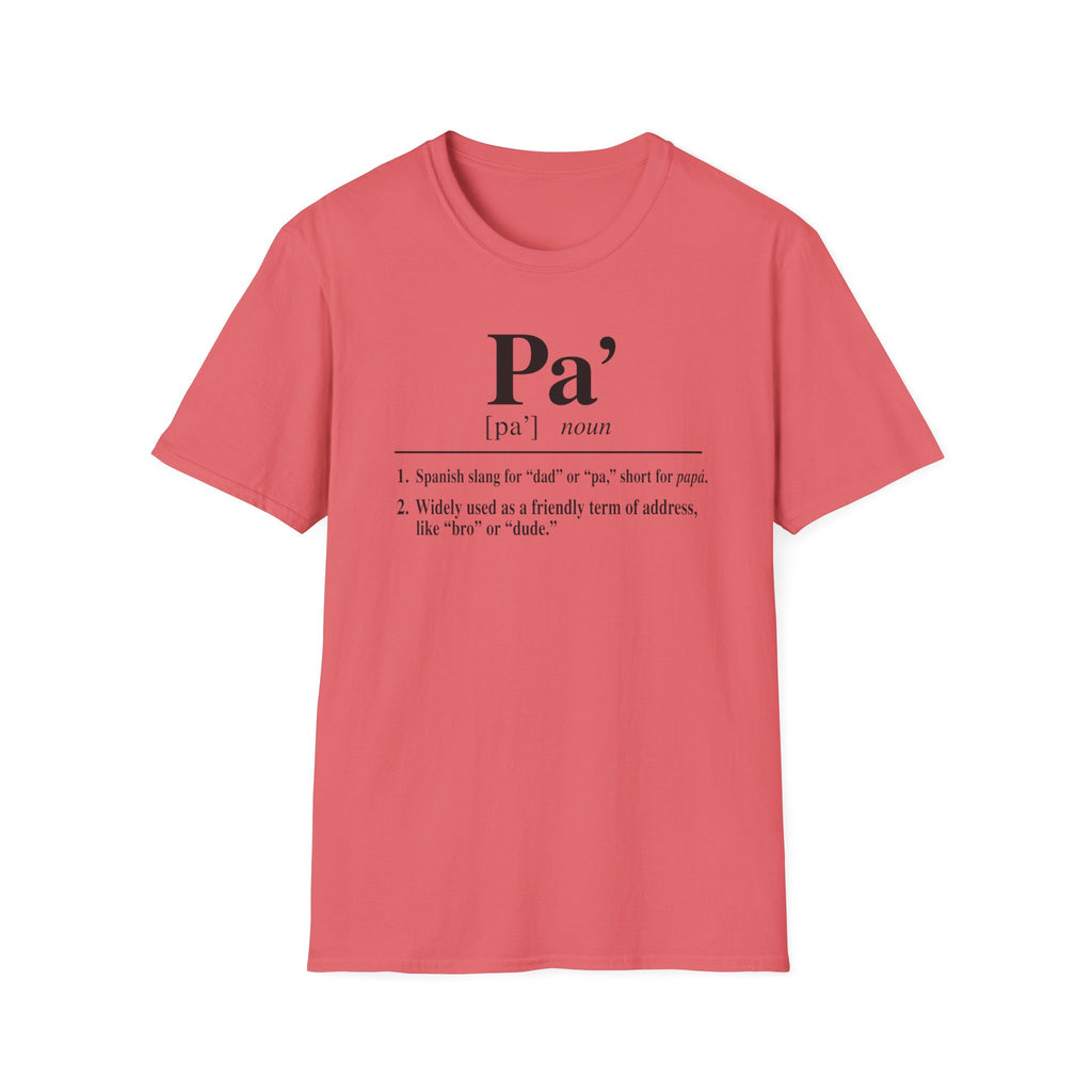 Pa' Definition T-Shirt — Spanish Slang 'Pa' Dad/Bro' Casual Tee