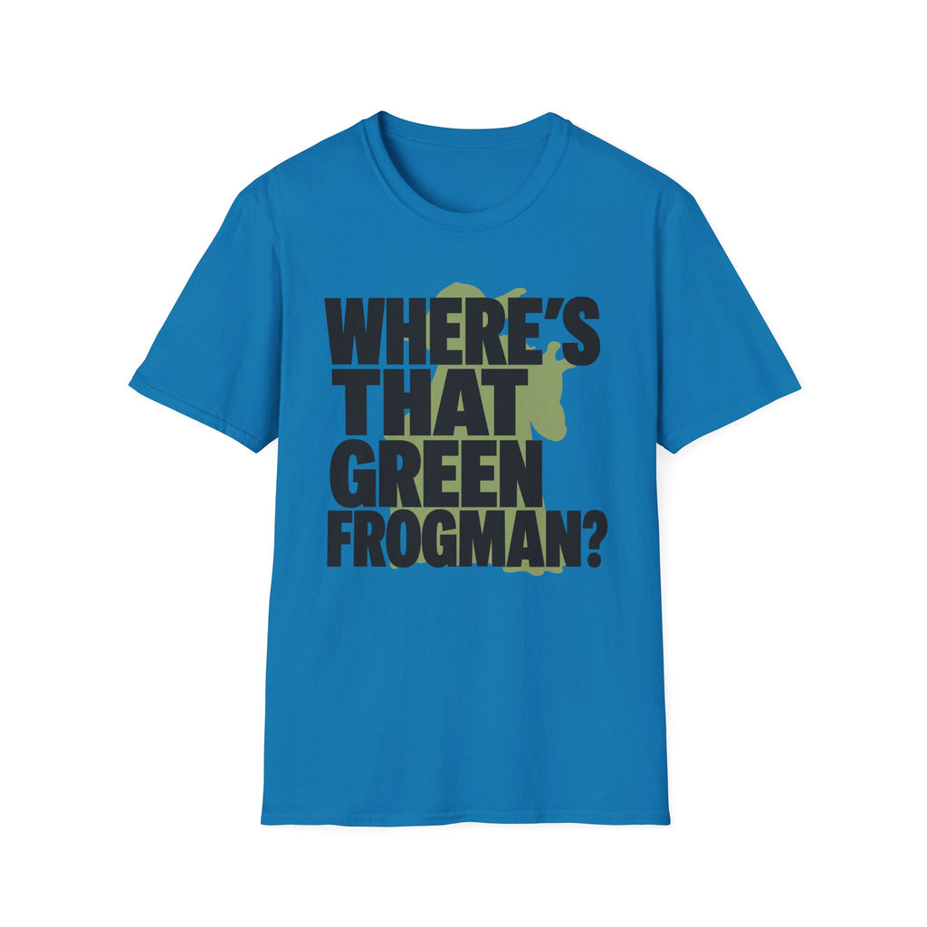 Where's That Green Frogman? T-Shirt
