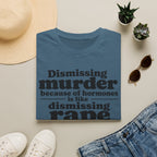 Statement Tee — "Dismissing m because of hormones is like dismissing r because of testosterone"