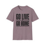 Go Live or Go Home T‑Shirt — Bold Motivational Graphic Tee