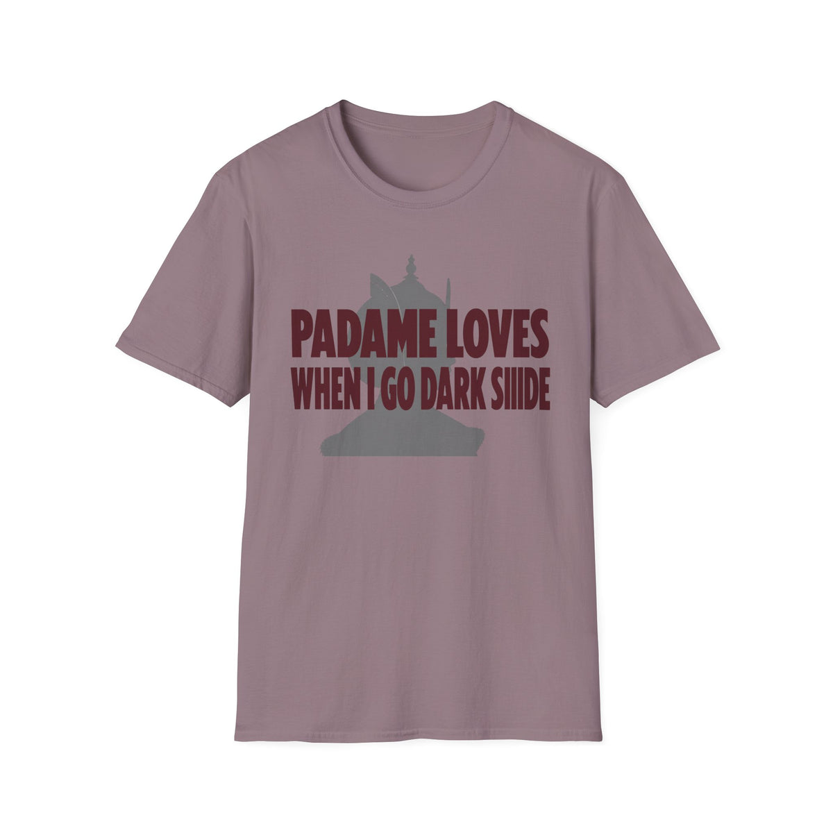 "Padme Loves When I Go Dark Side" T-Shirt