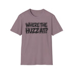 Where The Huzz At? T-Shirt — Playful Graphic Tee