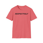 Respectfully T-Shirt — Minimal Bold Text Tee