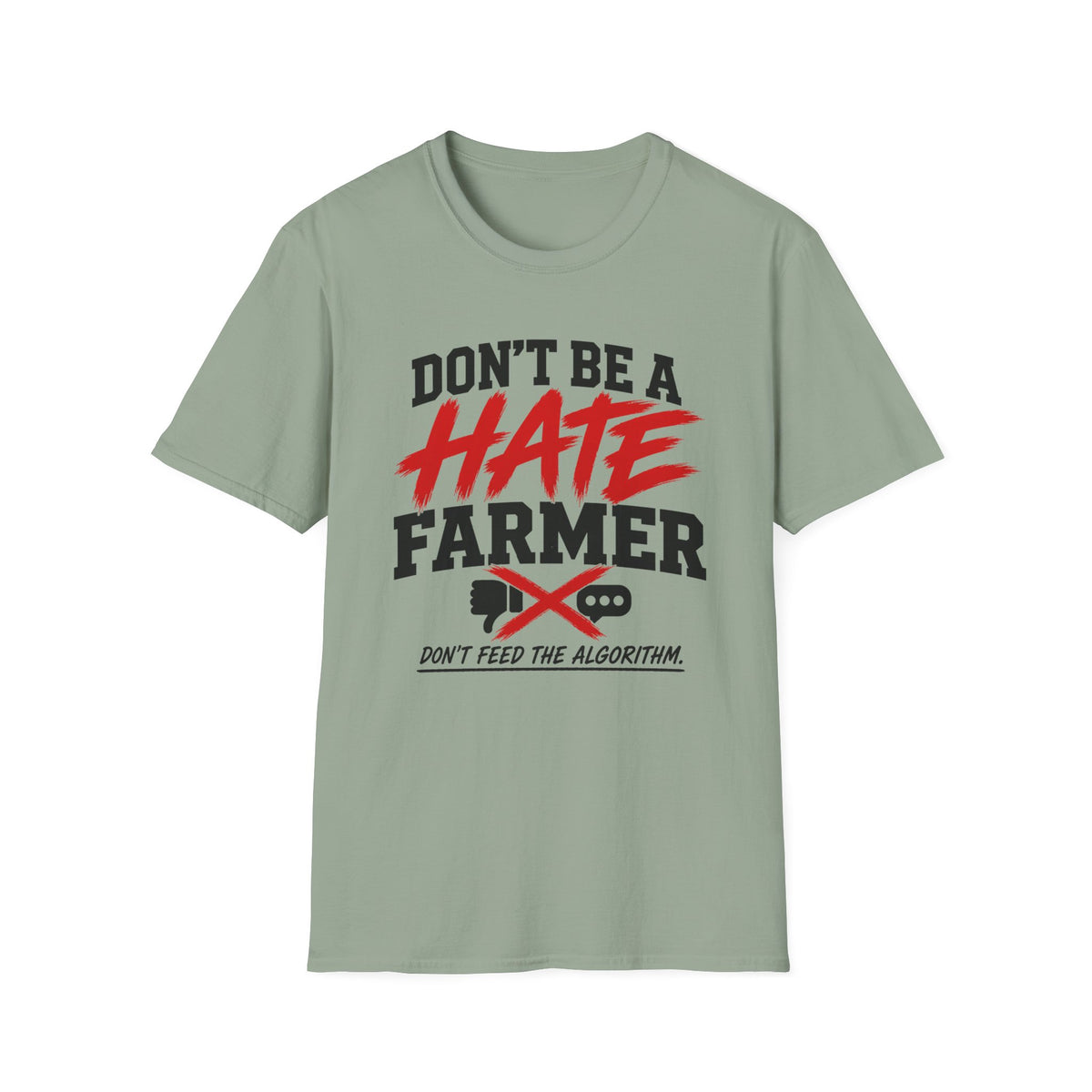 Don’t Be a Hate Farmer T‑Shirt