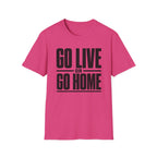 Go Live or Go Home T‑Shirt — Bold Motivational Graphic Tee