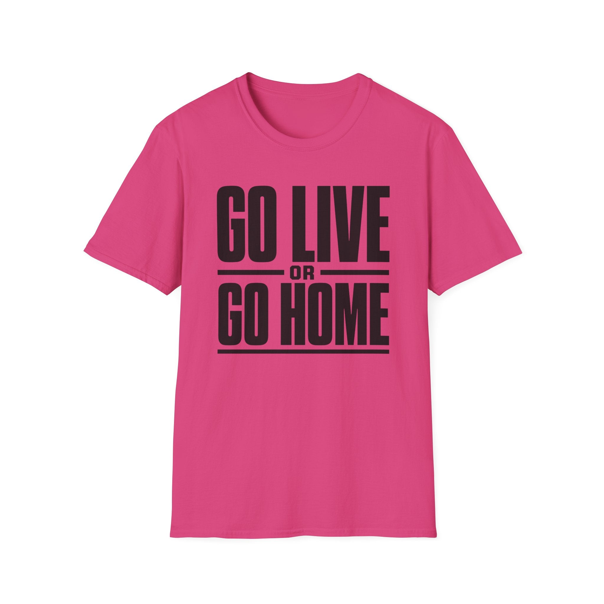 Go Live or Go Home T‑Shirt — Bold Motivational Graphic Tee