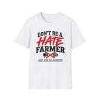 Don’t Be a Hate Farmer T‑Shirt — Don’t Feed the Algorithm Protest Tee