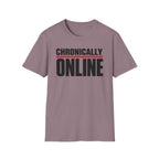 Chronically Online T‑Shirt — Bold Graphic Statement Tee for Social Media Fans