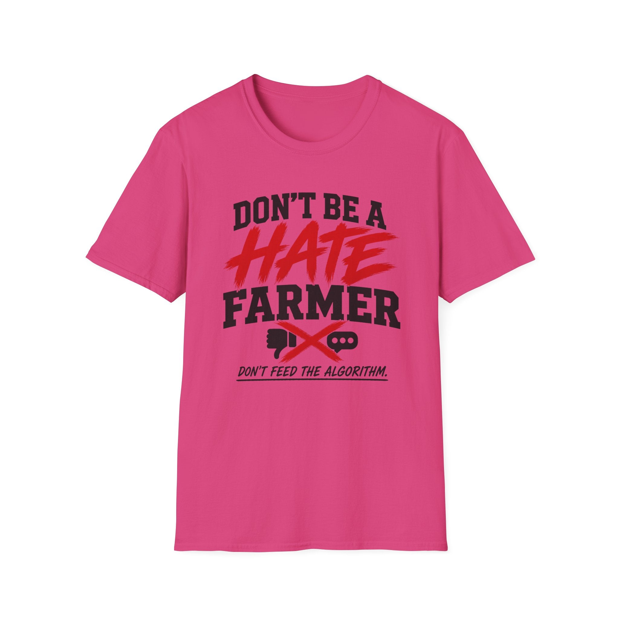 Don’t Be a Hate Farmer T‑Shirt — Don’t Feed the Algorithm Protest Tee