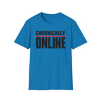 Chronically Online T‑Shirt — Bold Graphic Statement Tee for Social Media Fans