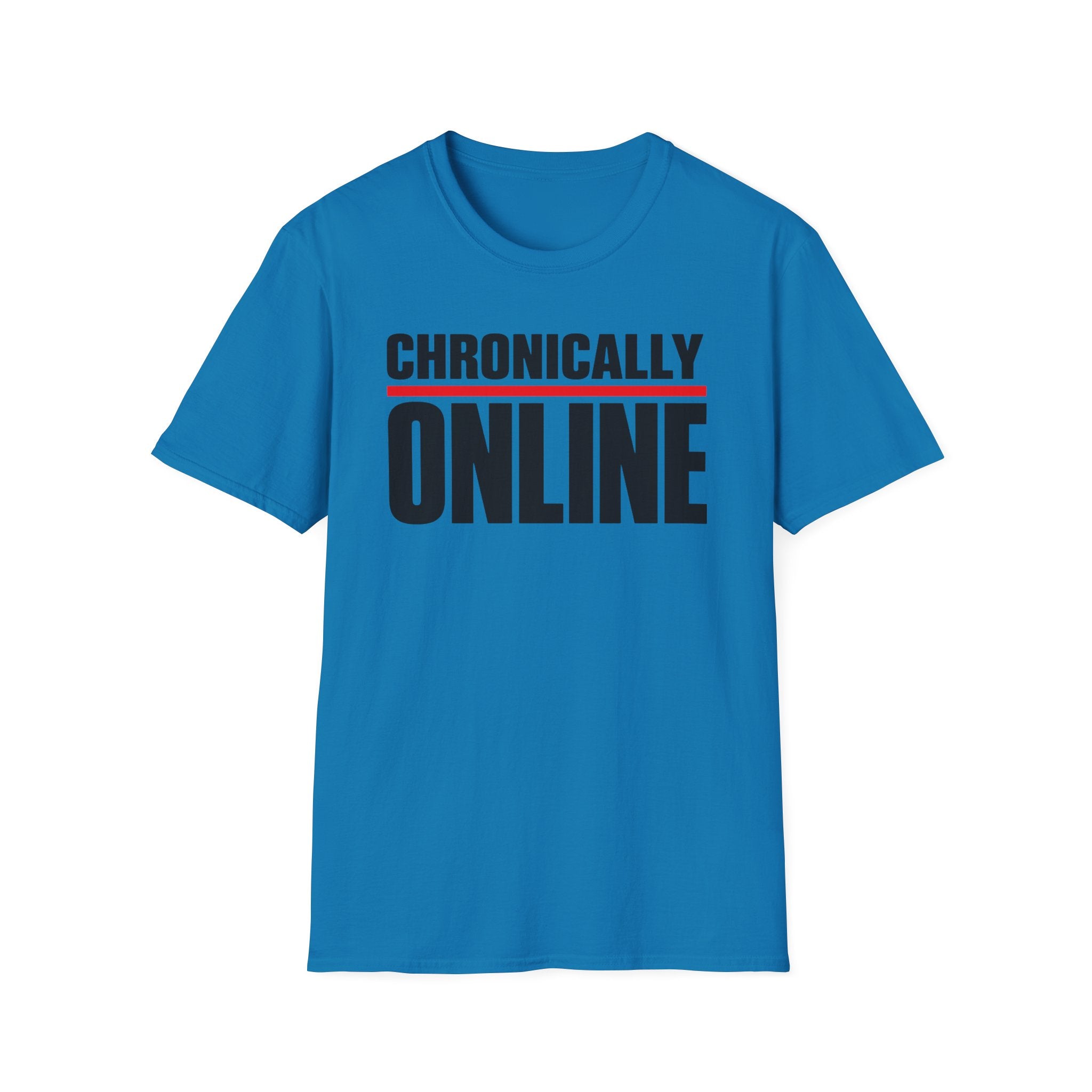Chronically Online T‑Shirt — Bold Graphic Statement Tee for Social Media Fans