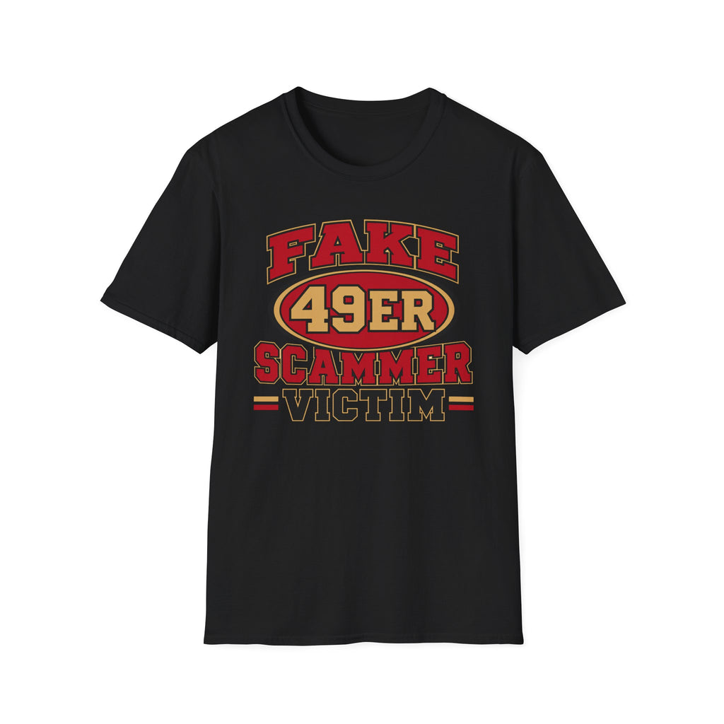 Fake 49ers Scammer Victim T-Shirt