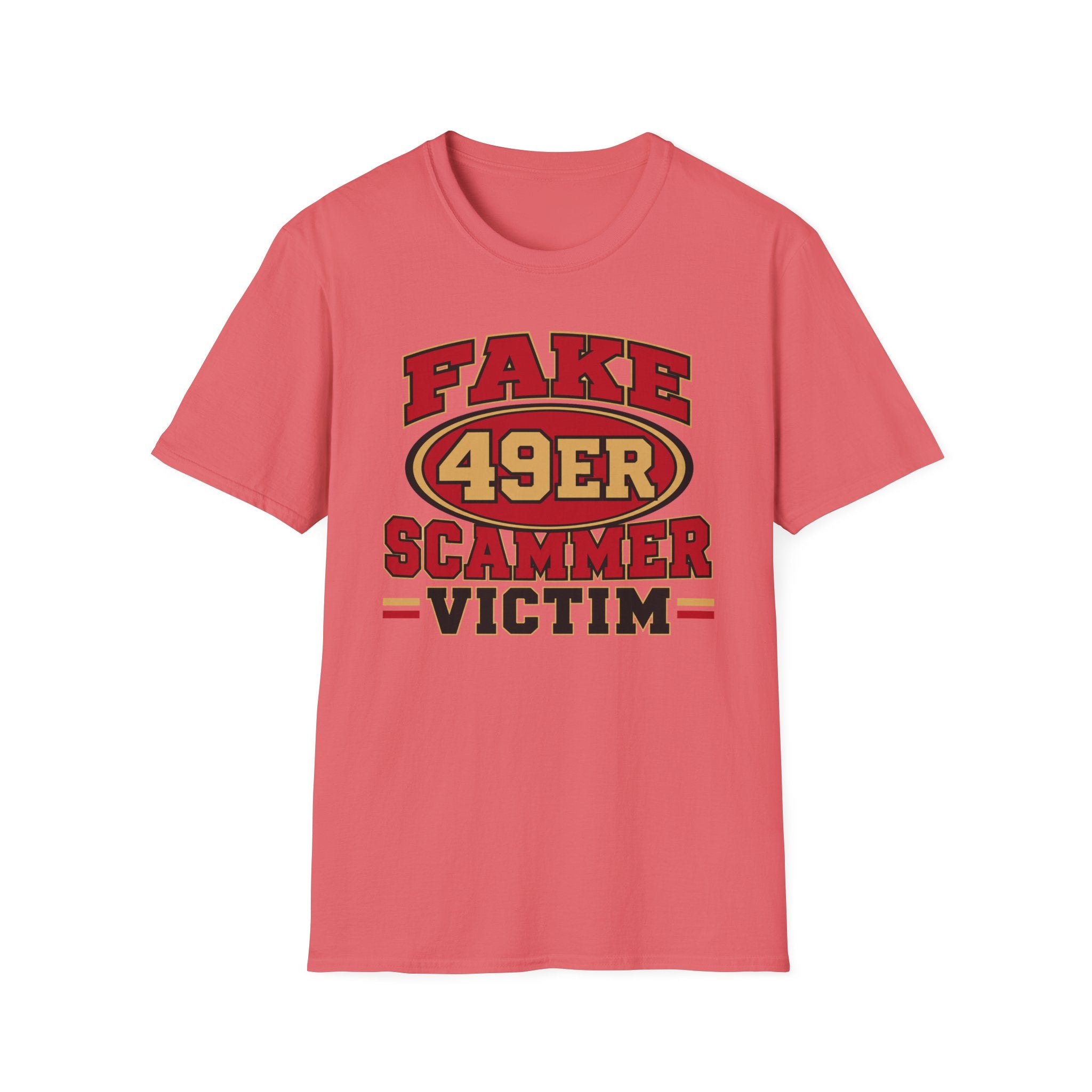 Fake 49ers Scammer Victim T-Shirt