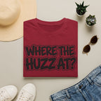 Where The Huzz At? T-Shirt — Playful Graphic Tee