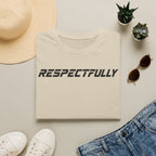 Respectfully T-Shirt — Minimal Bold Text Tee