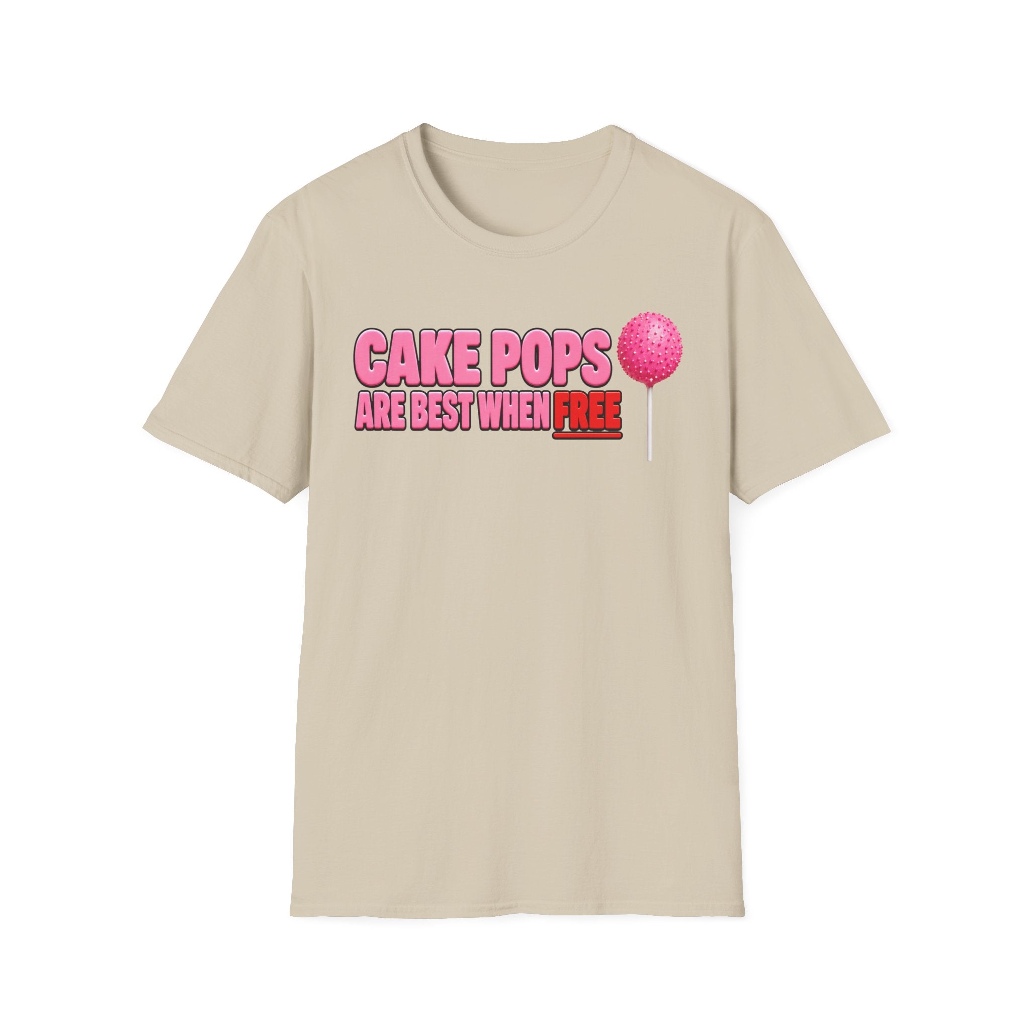 No Free Cakepops T‑Shirt — Funny Dessert Lover Graphic Tee