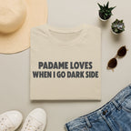T-Shirt — "Padame Loves When I Go Dark Side" Funny Star Wars Mom Tee
