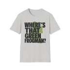 Where's That Green Frogman? T-Shirt