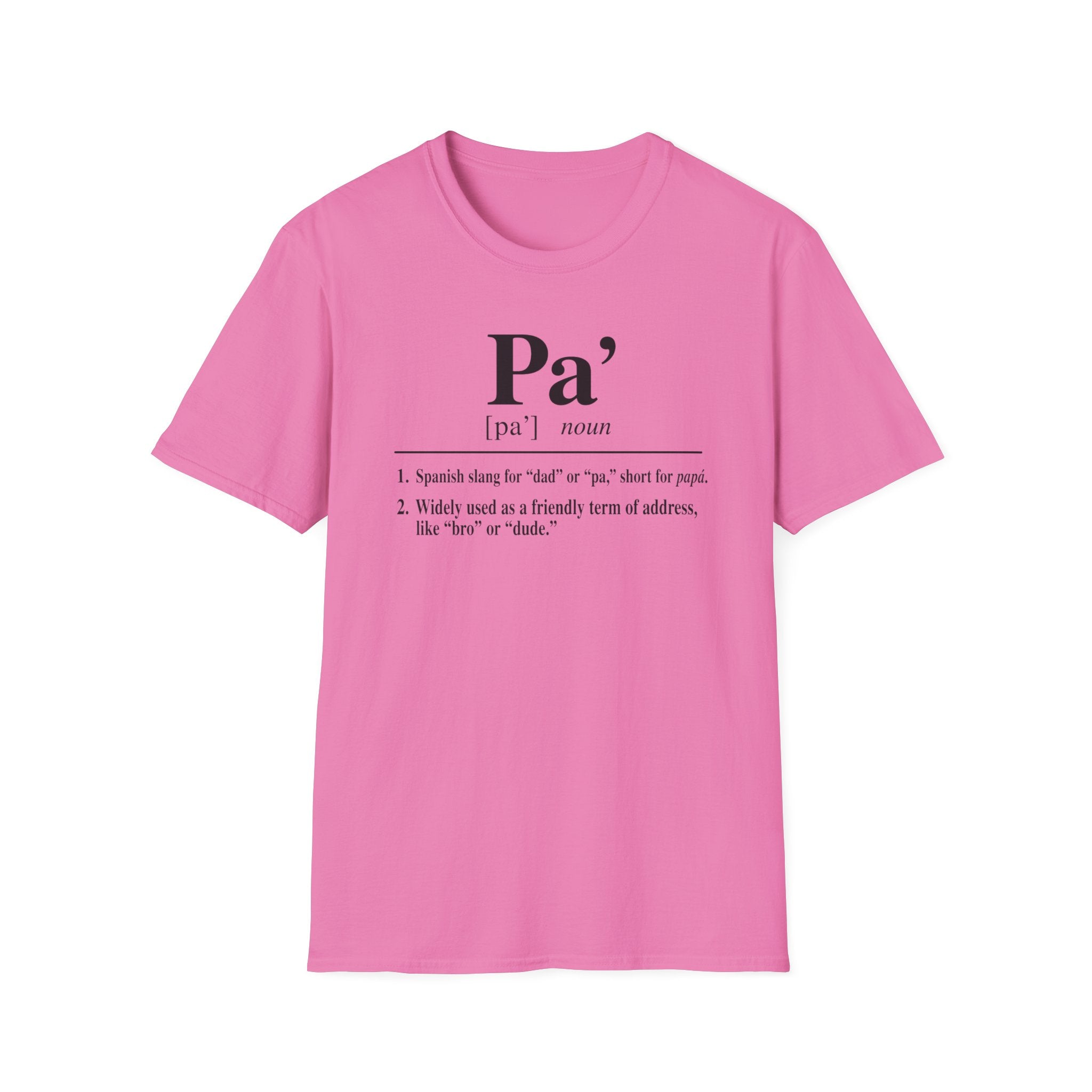 Pa' Definition T-Shirt — Spanish Slang 'Pa' Dad/Bro' Casual Tee