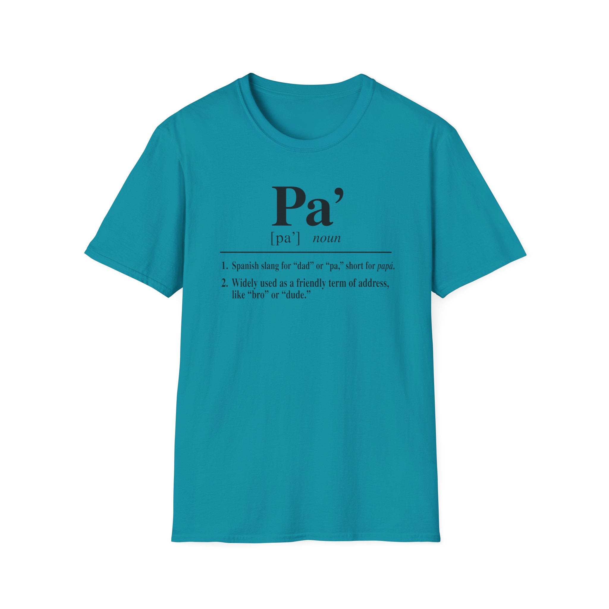 Pa' Definition T-Shirt — Spanish Slang 'Pa' Dad/Bro' Casual Tee