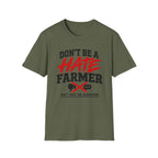Don’t Be a Hate Farmer T‑Shirt — Don’t Feed the Algorithm Protest Tee