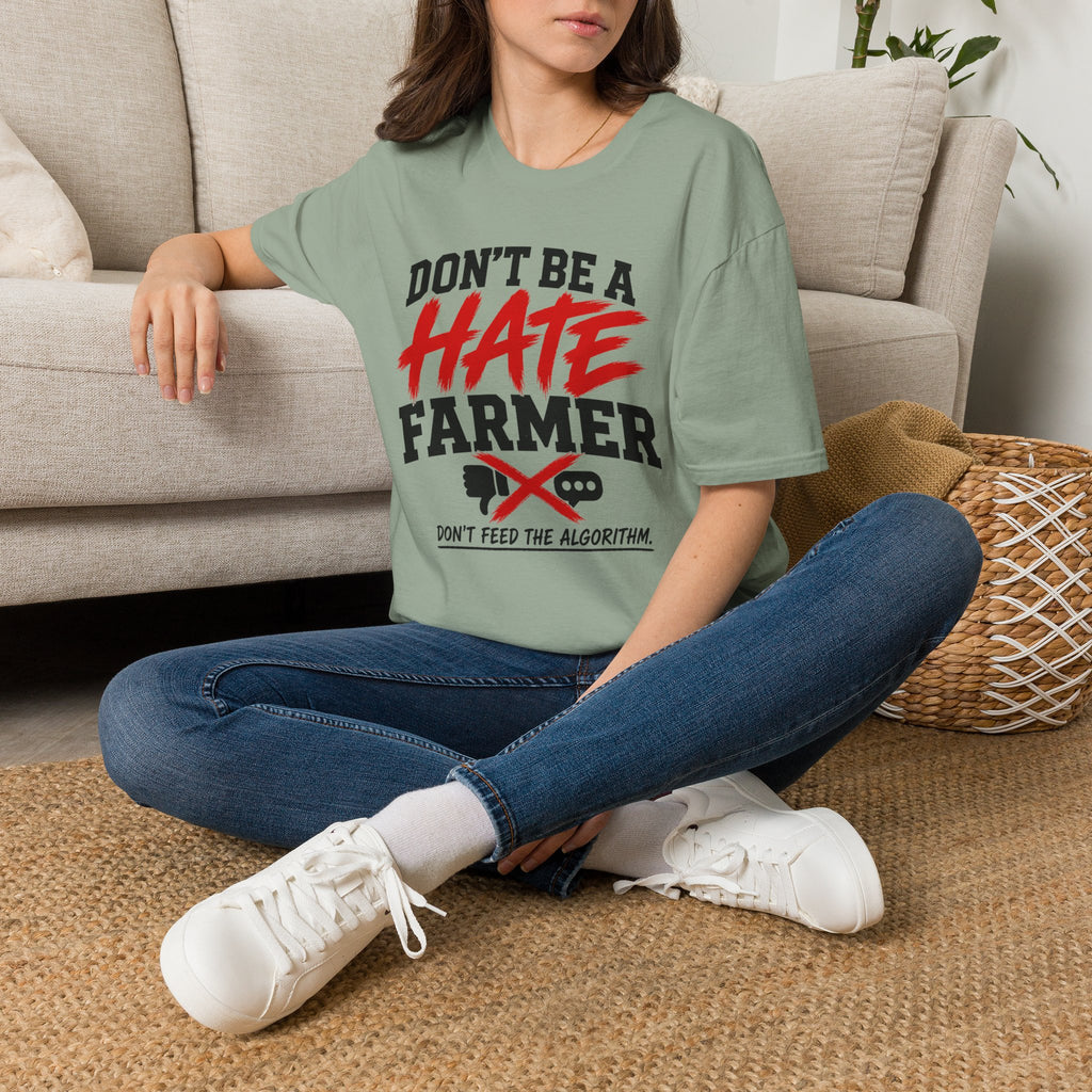 Don’t Be a Hate Farmer T‑Shirt — Don’t Feed the Algorithm Protest Tee