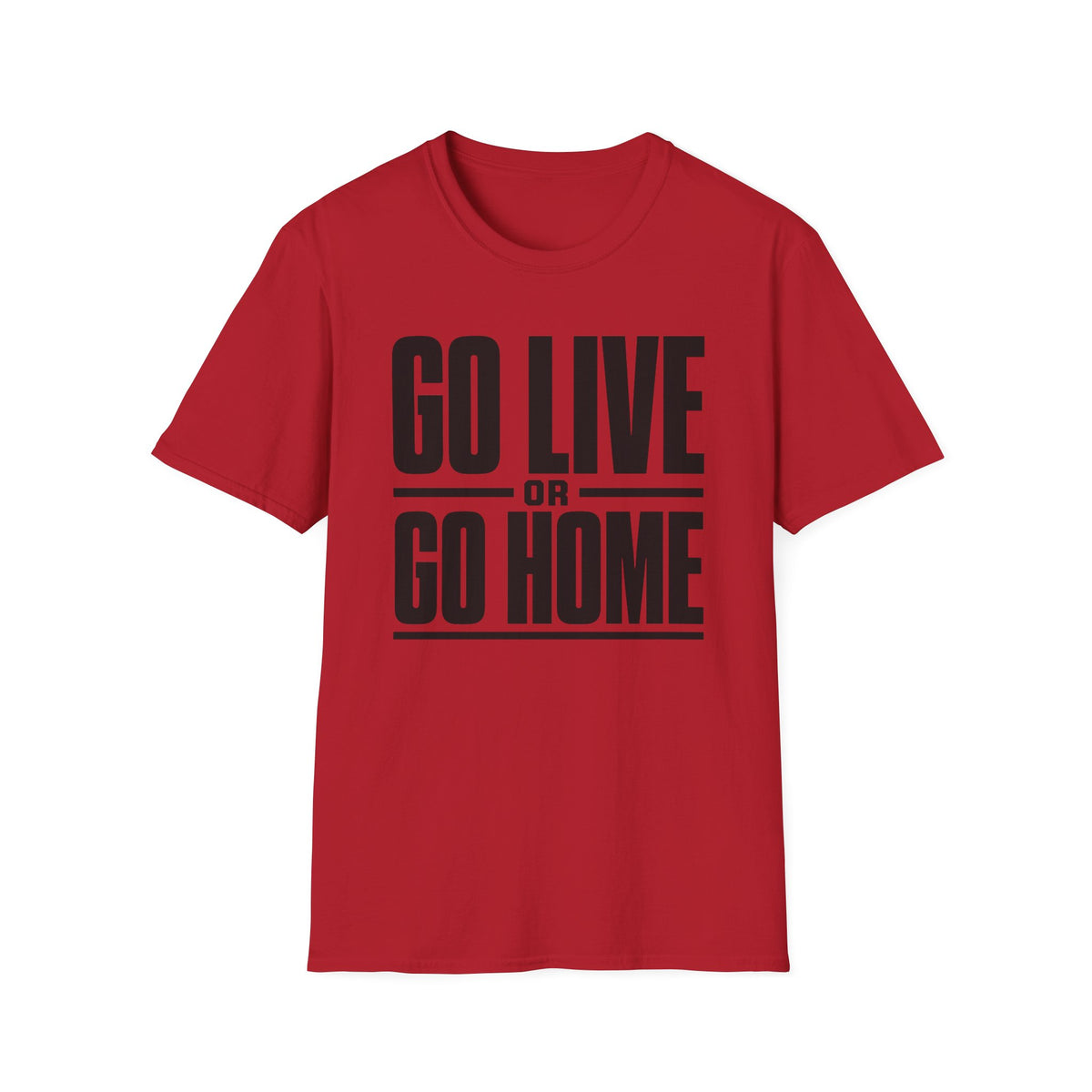 Go Live or Go Home T‑Shirt