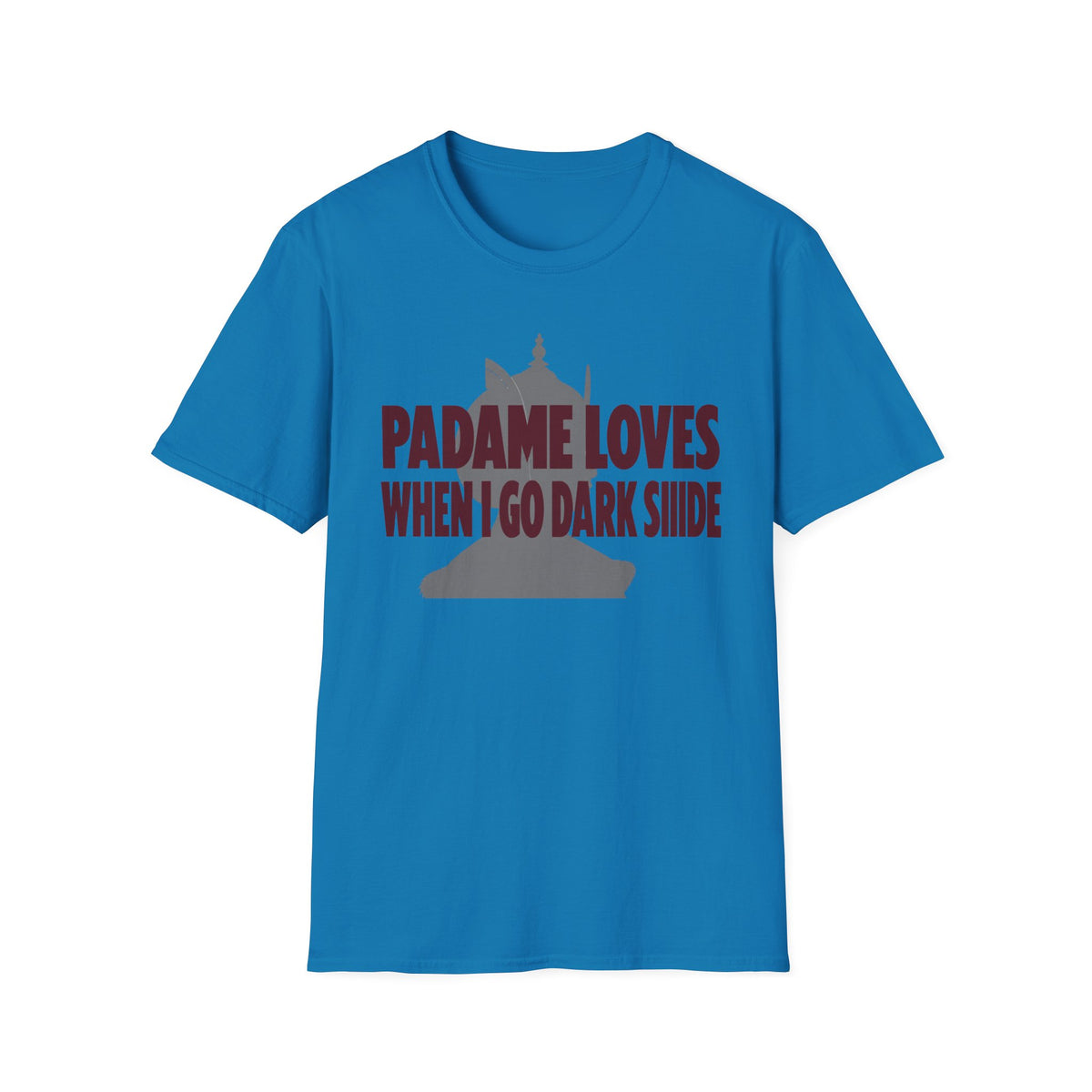 "Padme Loves When I Go Dark Side" T-Shirt