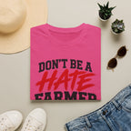 Don’t Be a Hate Farmer T‑Shirt — Don’t Feed the Algorithm Protest Tee