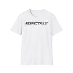 Respectfully T-Shirt — Minimal Bold Text Tee